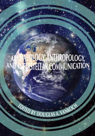 Archaeology, Anthropology, and Interstellar Communication